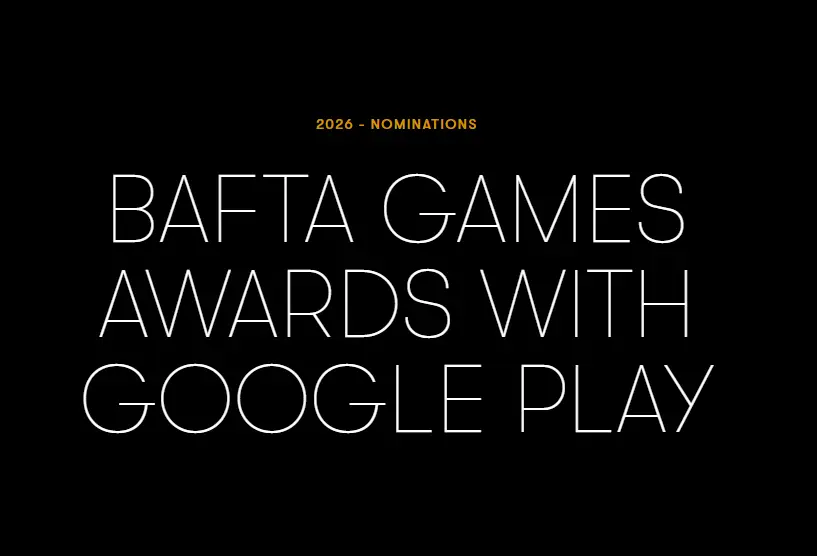 BAFTA Partners With Google Play for 2026 Games Awards